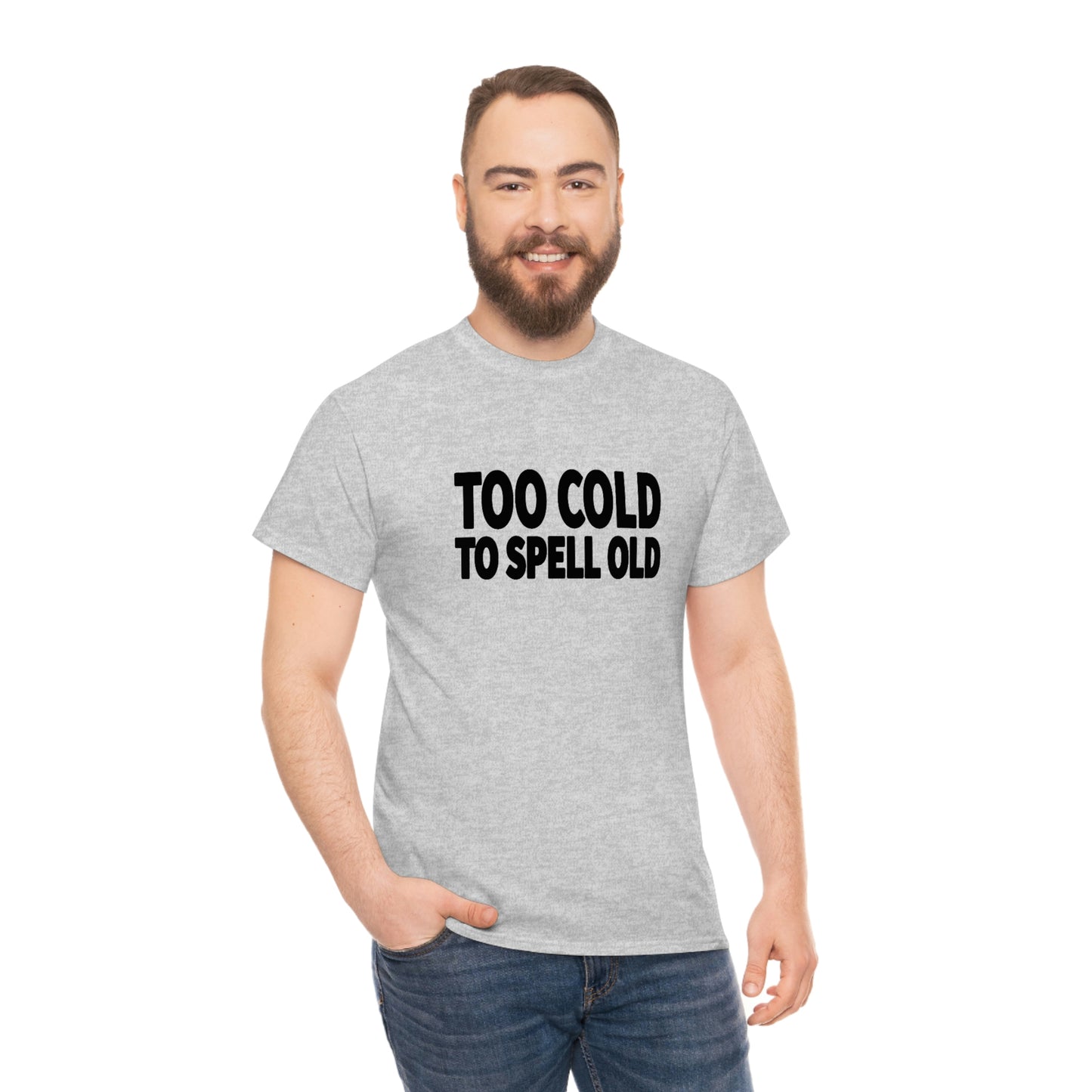 Too Cold To Spell Old (Black Text) | Official Undertime Slopper Merch