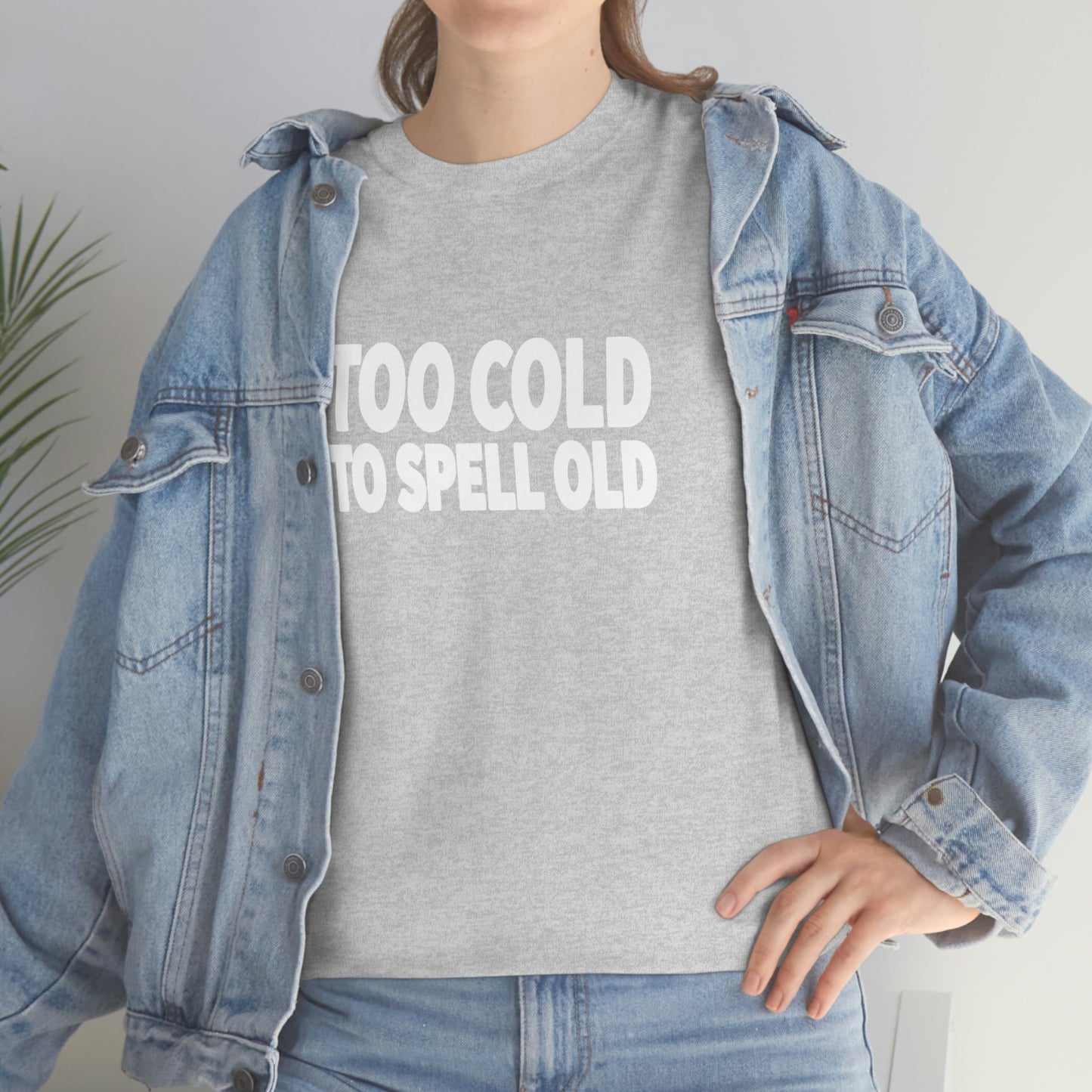Too Cold To Spell Old (White Text) | Official Undertime Slopper Merch