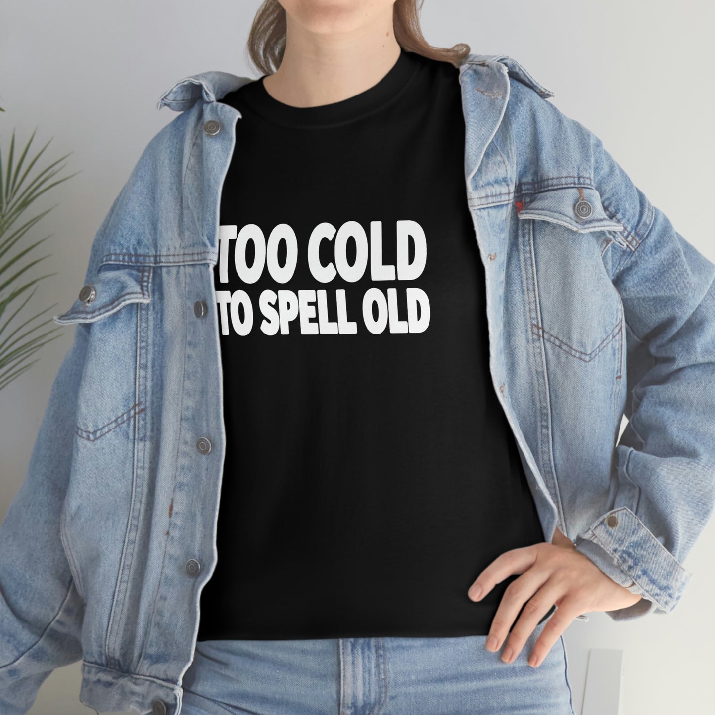 Too Cold To Spell Old (White Text) | Official Undertime Slopper Merch