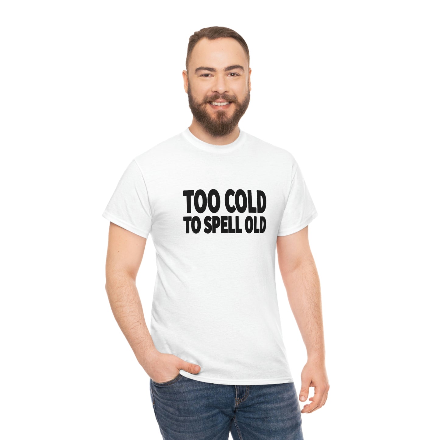 Too Cold To Spell Old (Black Text) | Official Undertime Slopper Merch