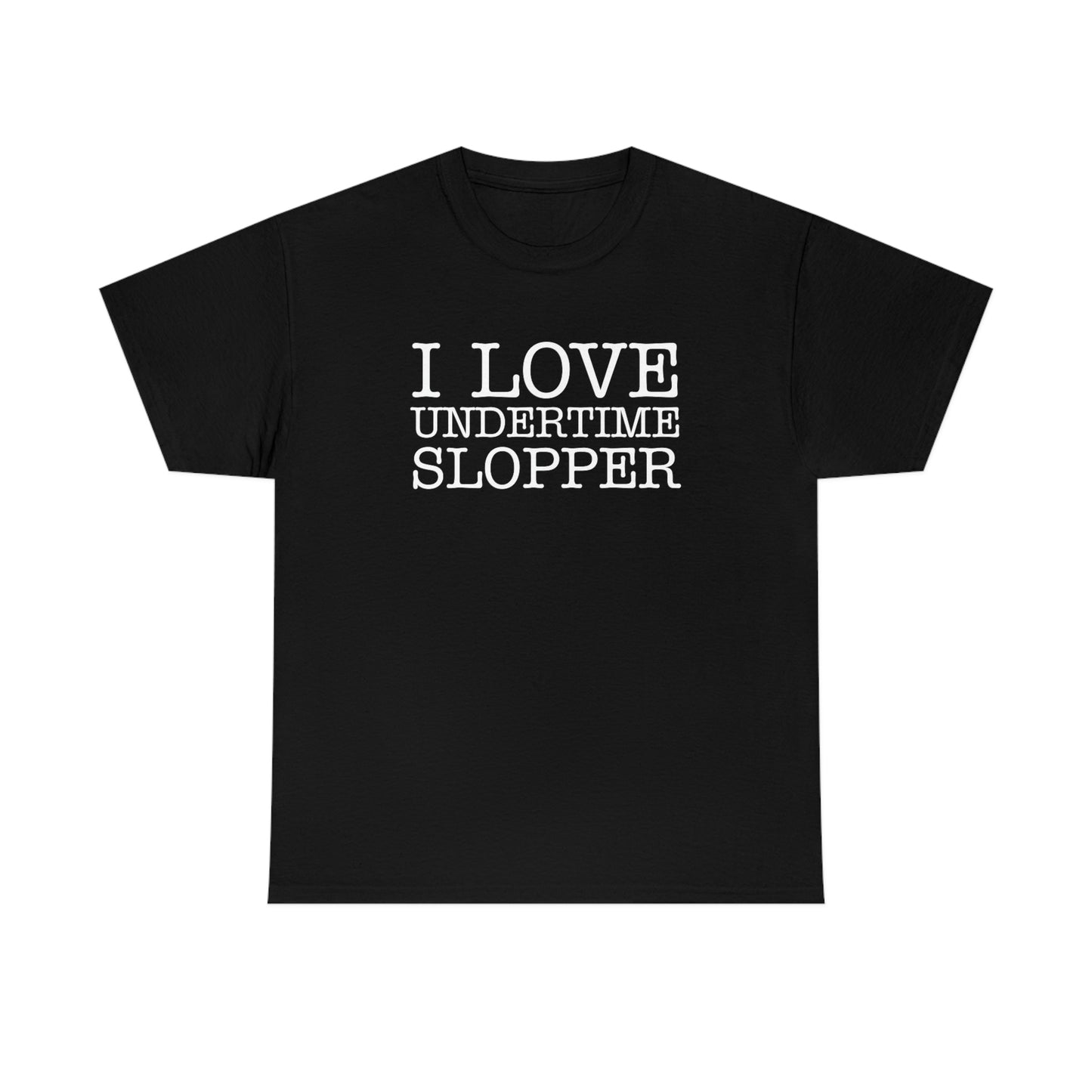 I love Undertime Slopper (White Text) | Official Undertime Slopper Merch