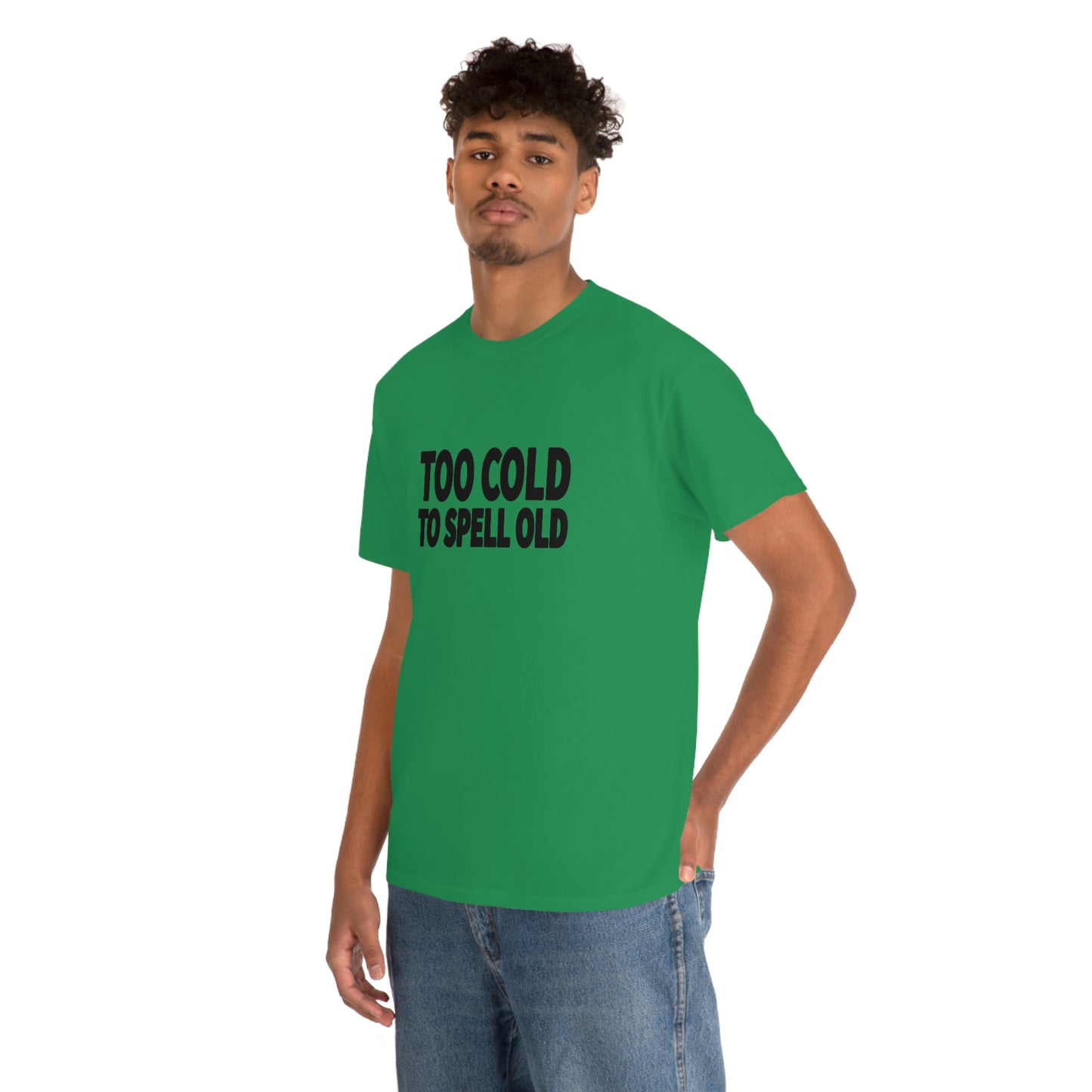Too Cold To Spell Old (Black Text) | Official Undertime Slopper Merch