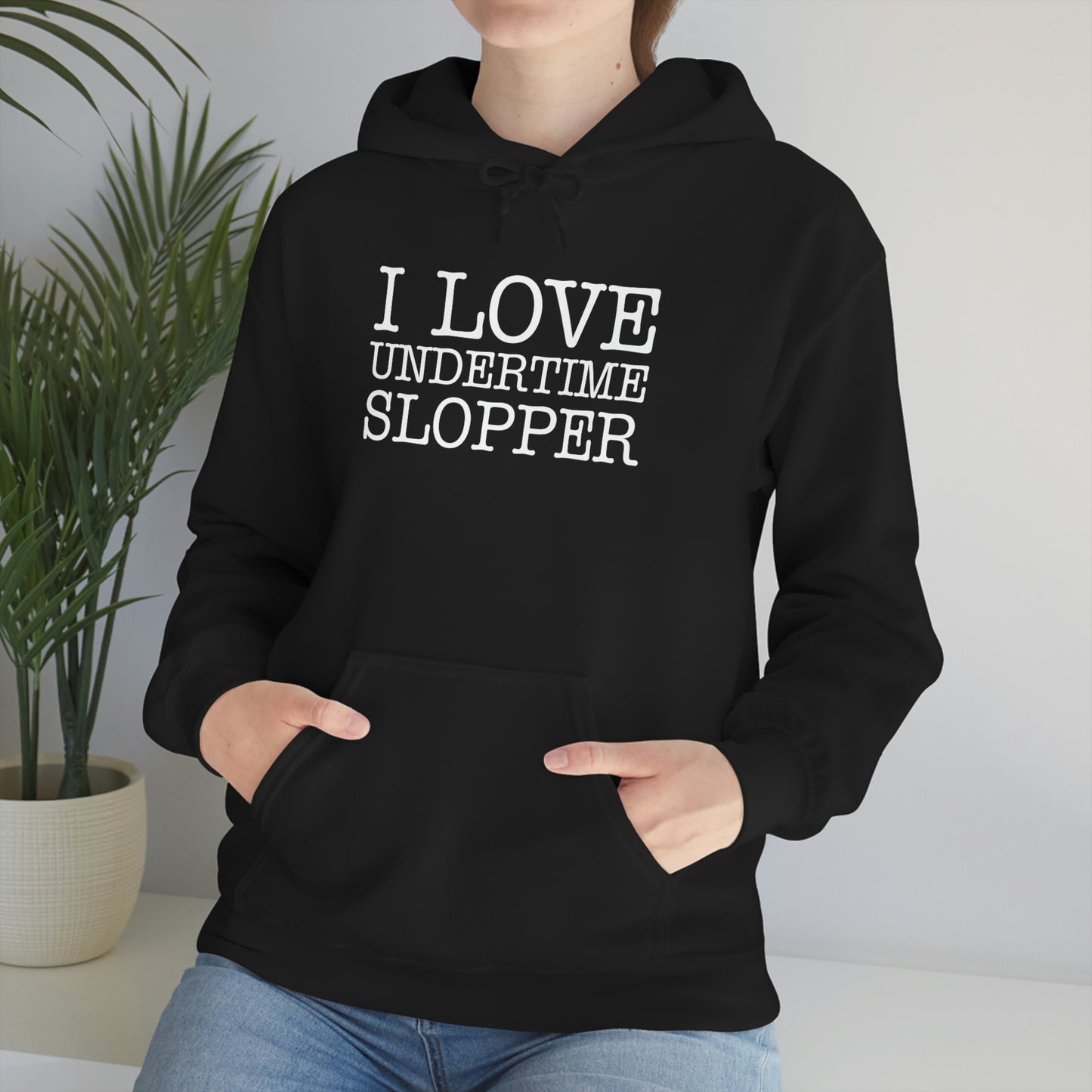 I love Undertime Slopper (White Text) Hoodie | Official Undertime Slopper Hoodie