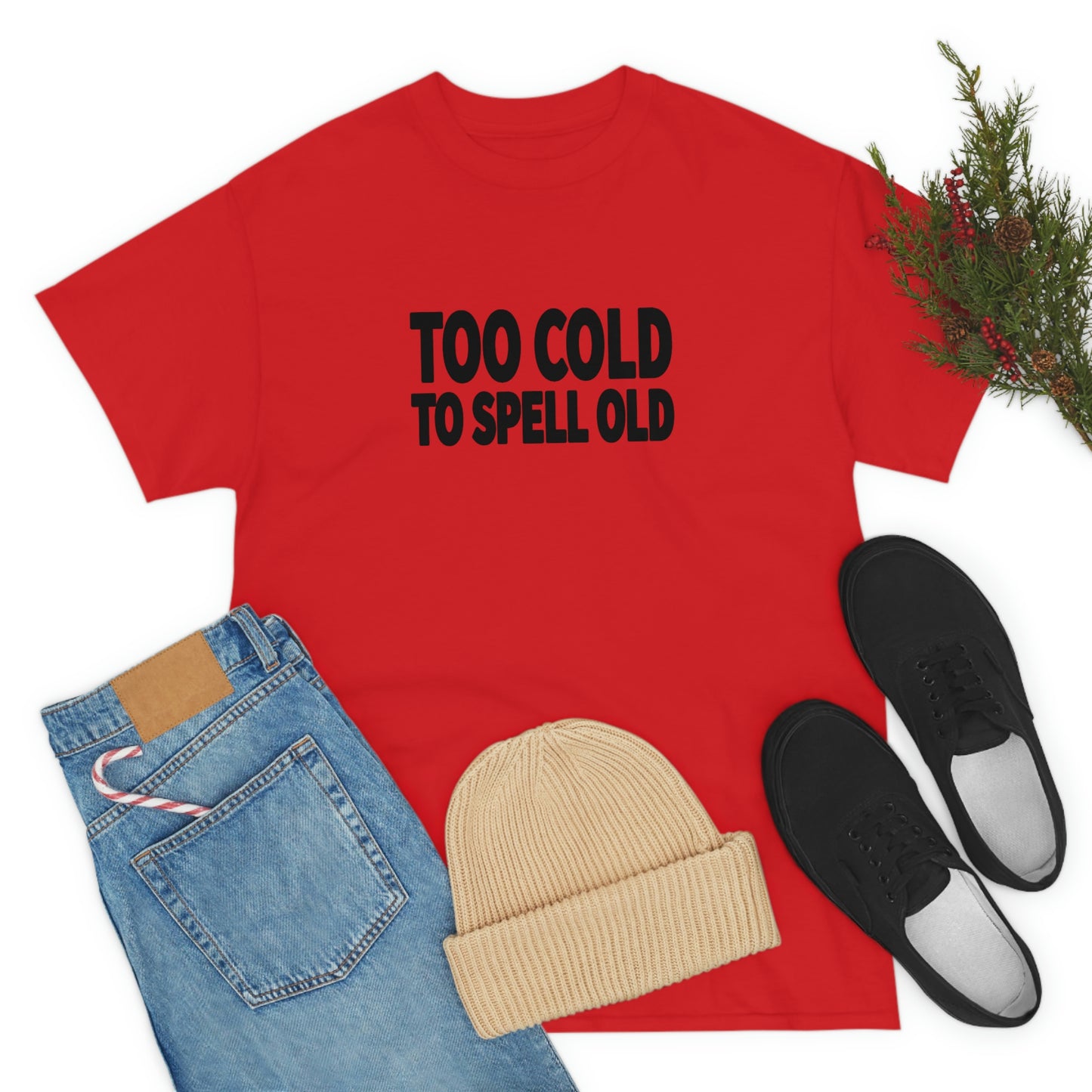 Too Cold To Spell Old (Black Text) | Official Undertime Slopper Merch