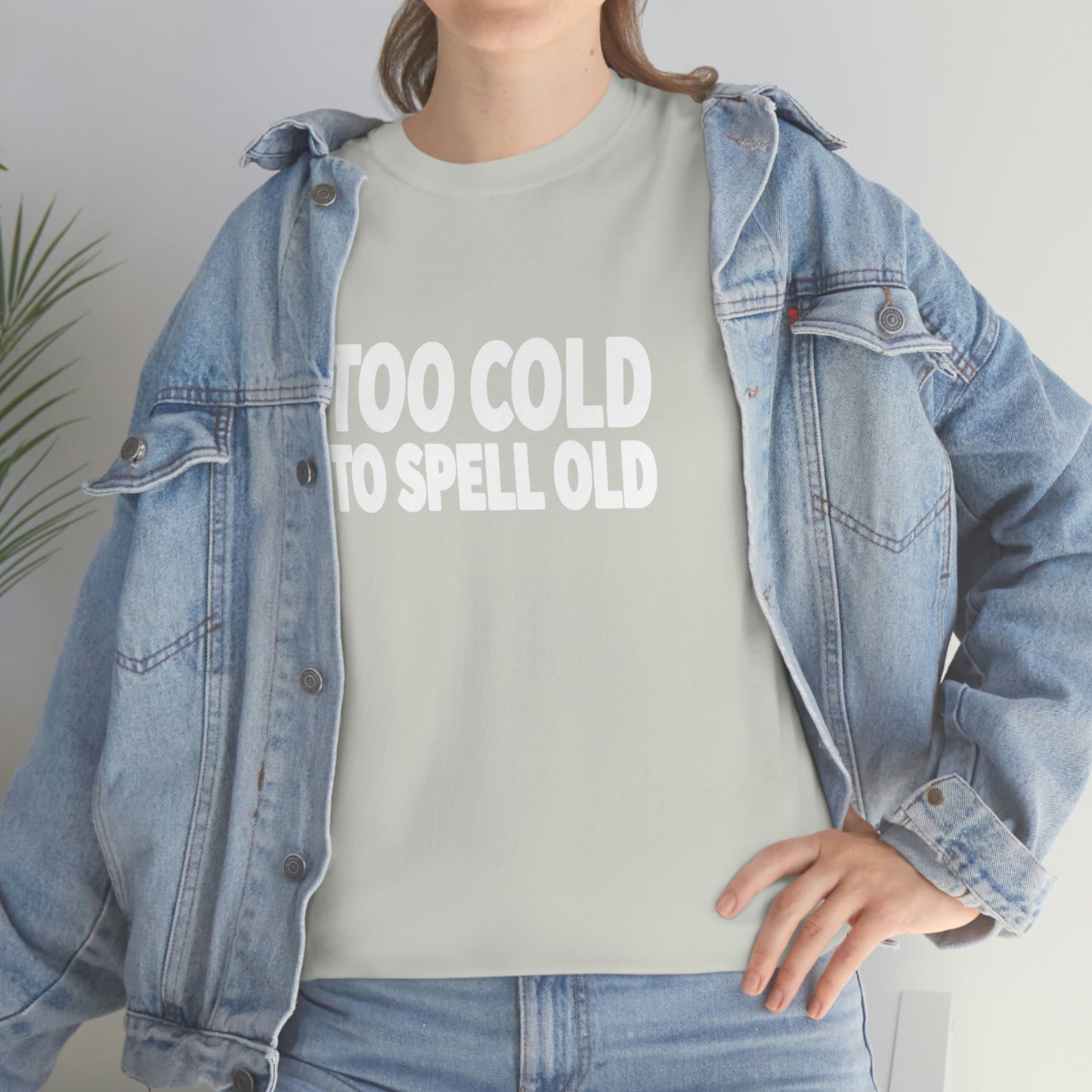 Too Cold To Spell Old (White Text) | Official Undertime Slopper Merch
