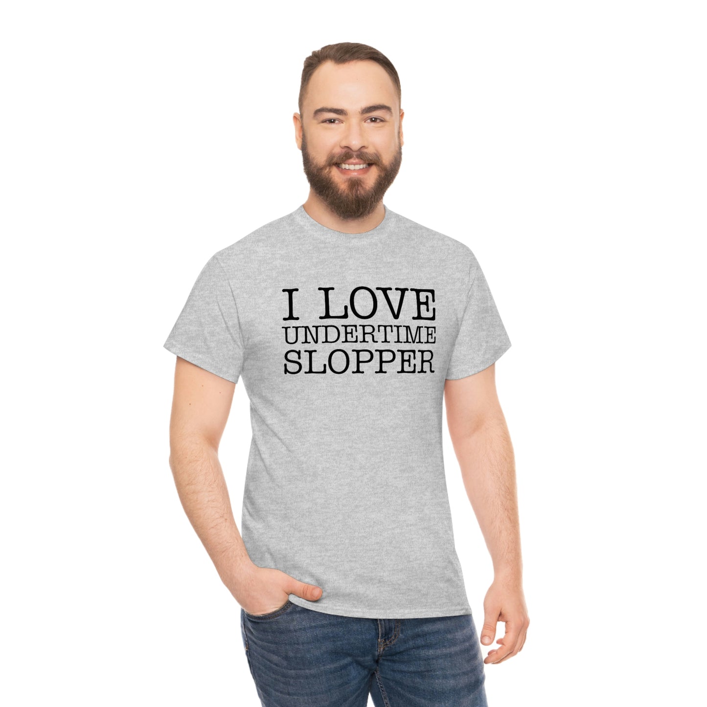 I love Undertime Slopper (Black Text) | Official Undertime Slopper Merch