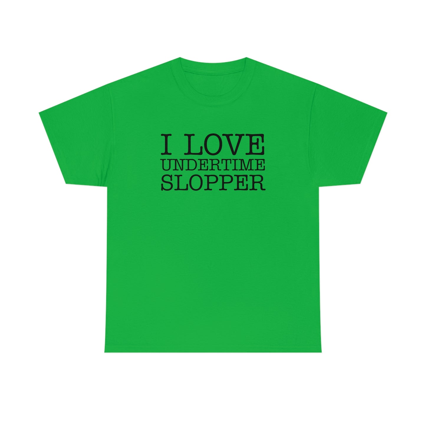 I love Undertime Slopper (Black Text) | Official Undertime Slopper Merch