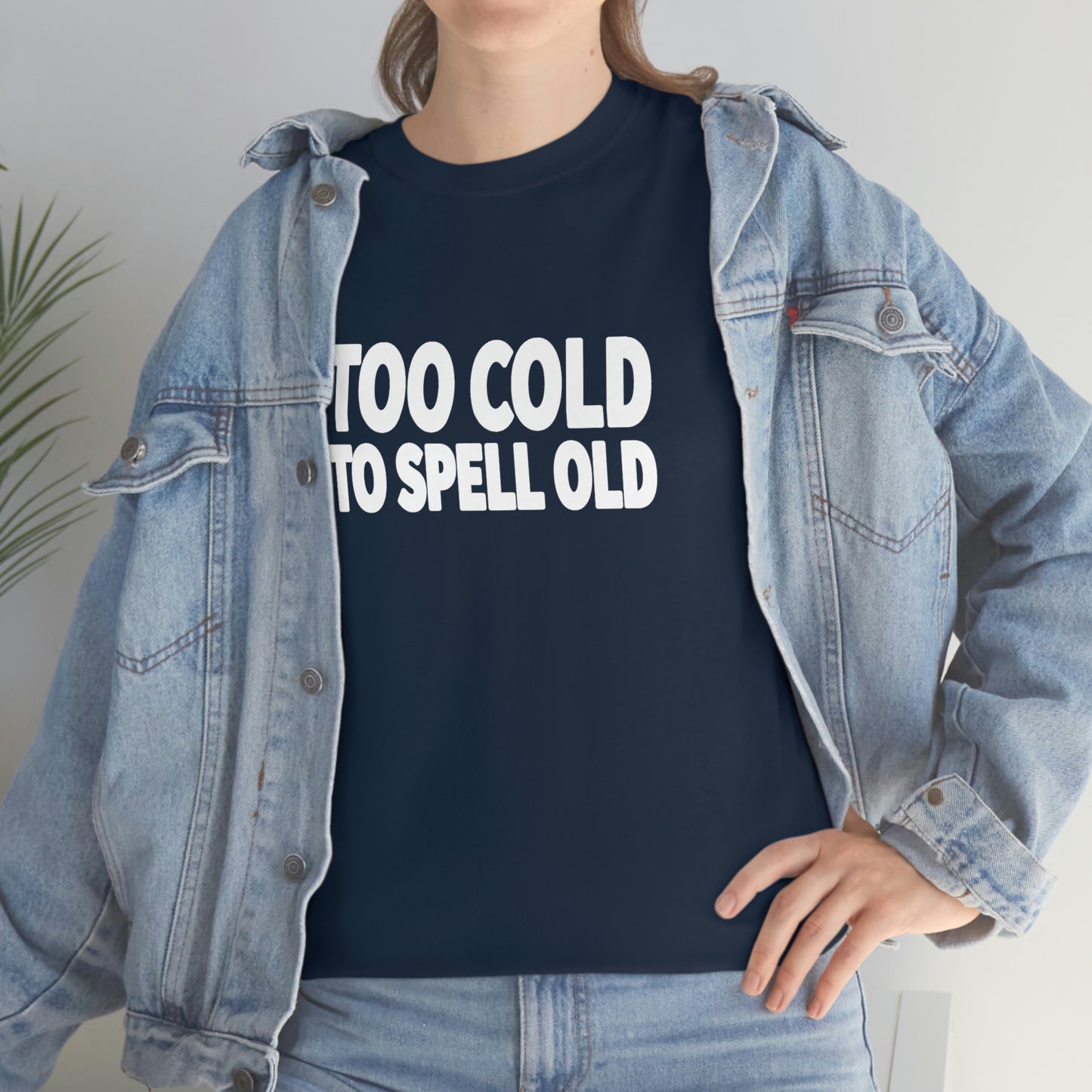 Too Cold To Spell Old (White Text) | Official Undertime Slopper Merch