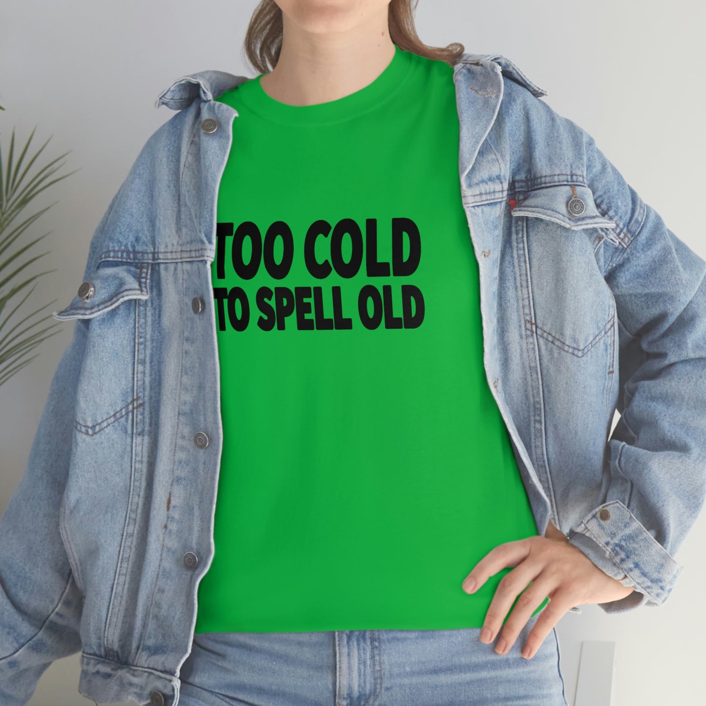 Too Cold To Spell Old (Black Text) | Official Undertime Slopper Merch