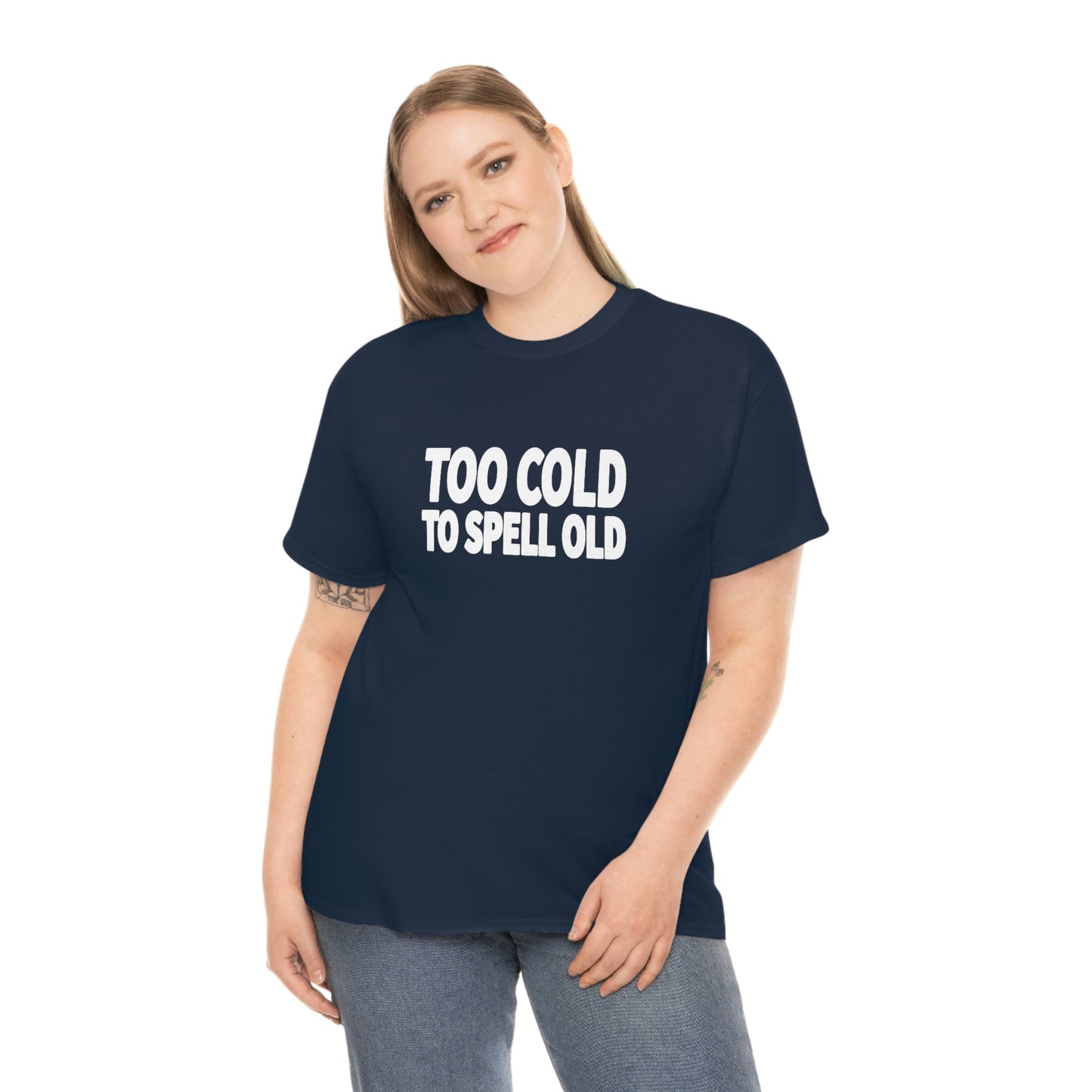 Too Cold To Spell Old (White Text) | Official Undertime Slopper Merch