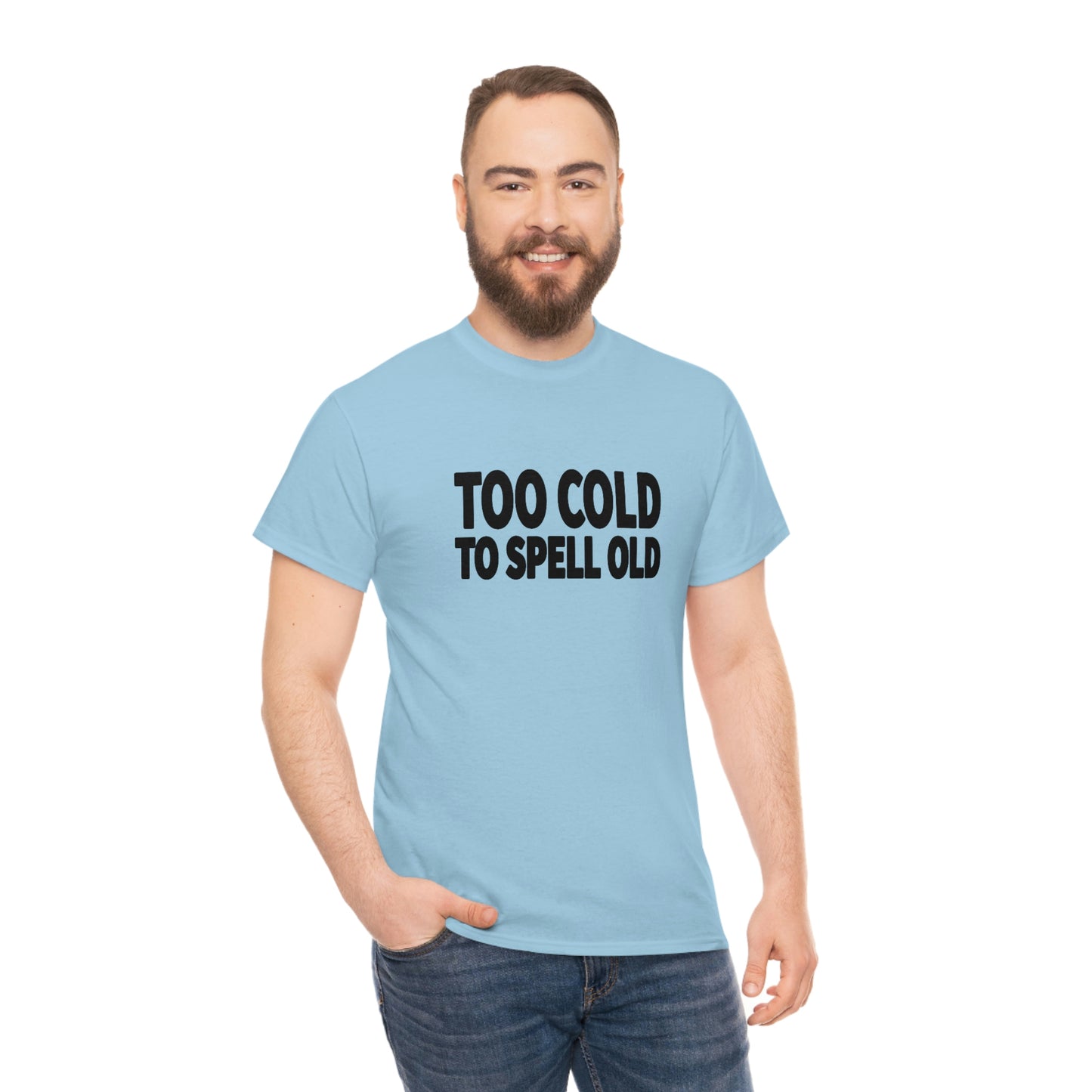 Too Cold To Spell Old (Black Text) | Official Undertime Slopper Merch