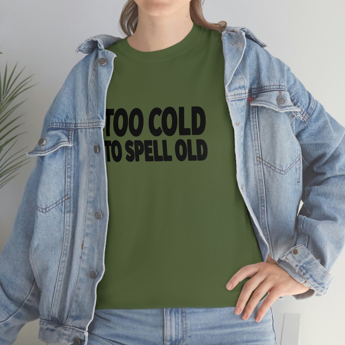 Too Cold To Spell Old (Black Text) | Official Undertime Slopper Merch