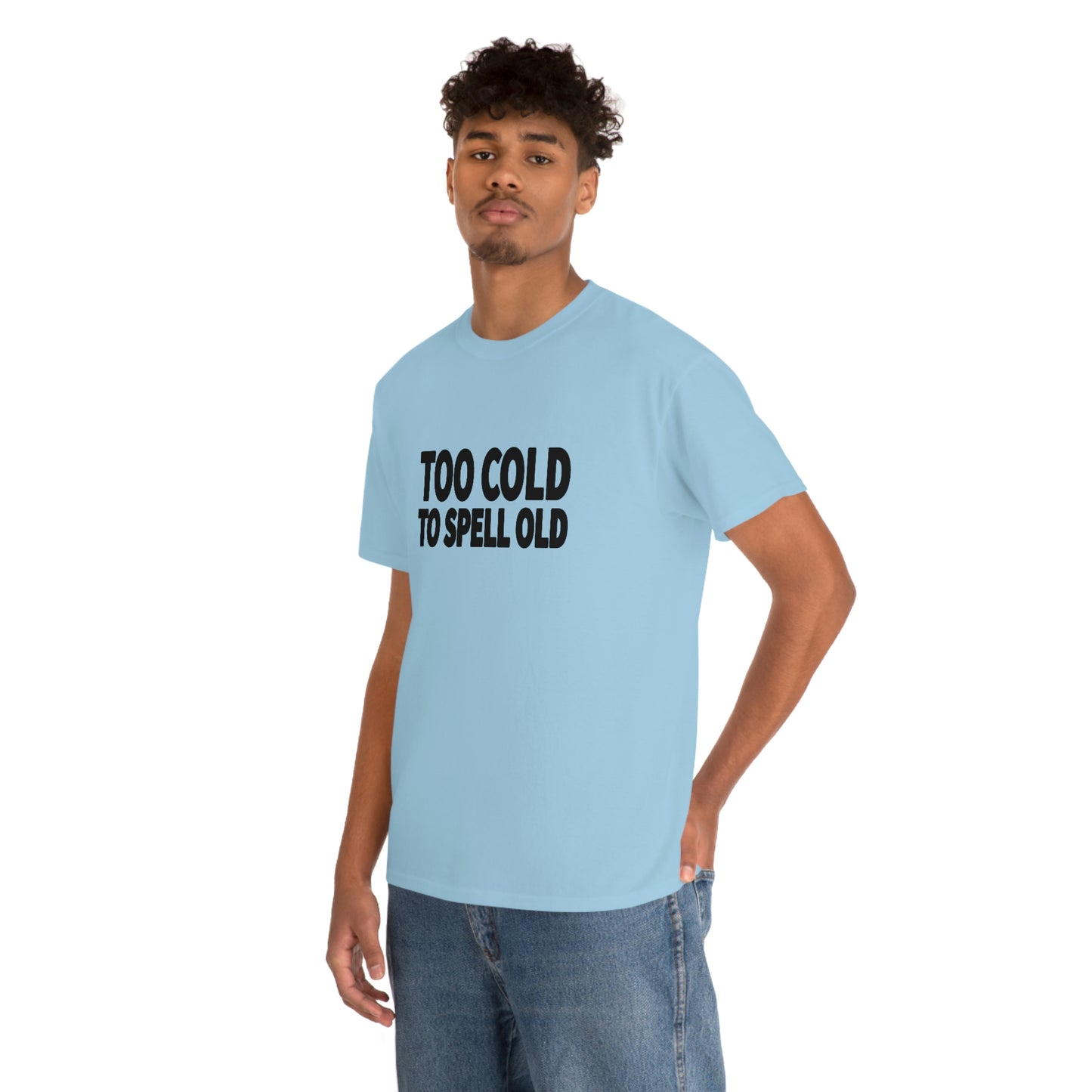 Too Cold To Spell Old (Black Text) | Official Undertime Slopper Merch