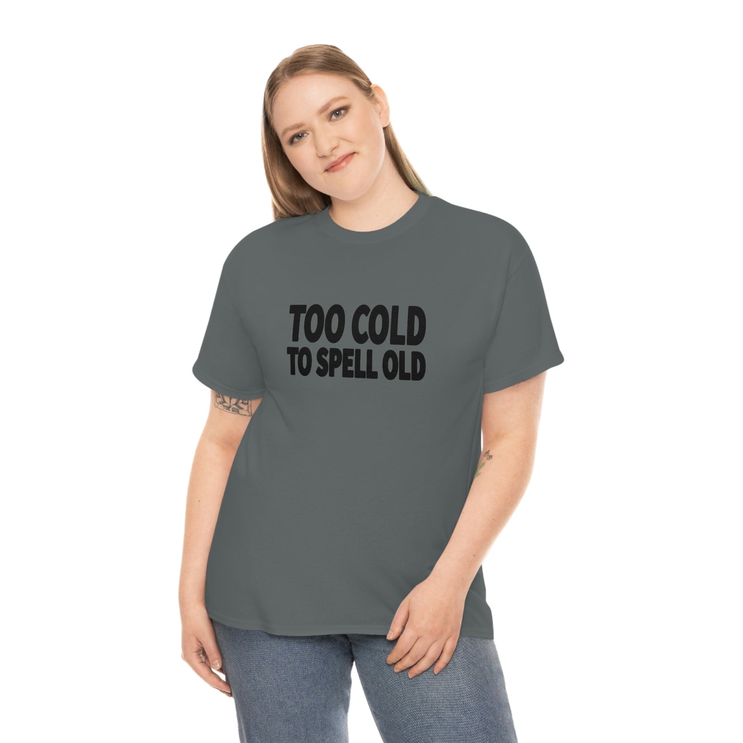 Too Cold To Spell Old (Black Text) | Official Undertime Slopper Merch