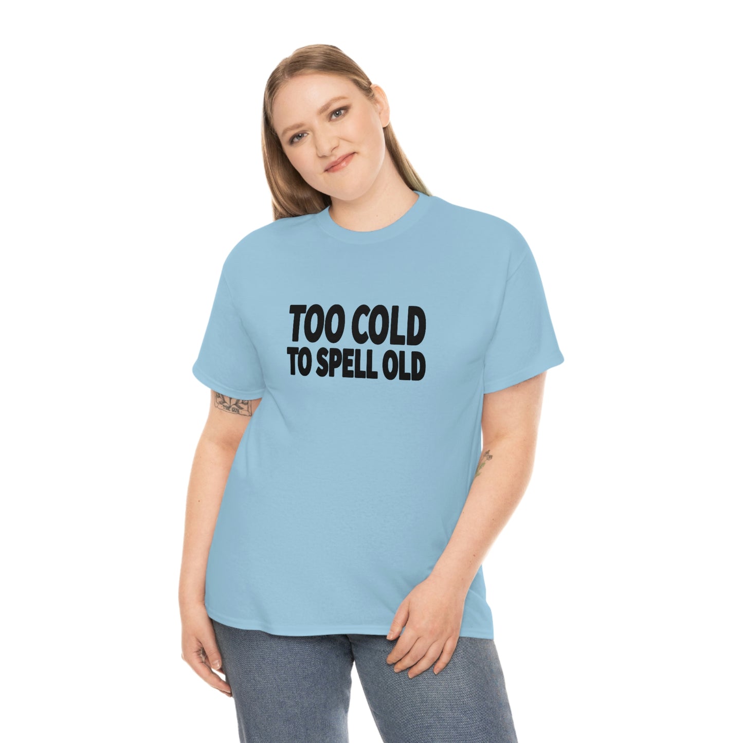 Too Cold To Spell Old (Black Text) | Official Undertime Slopper Merch