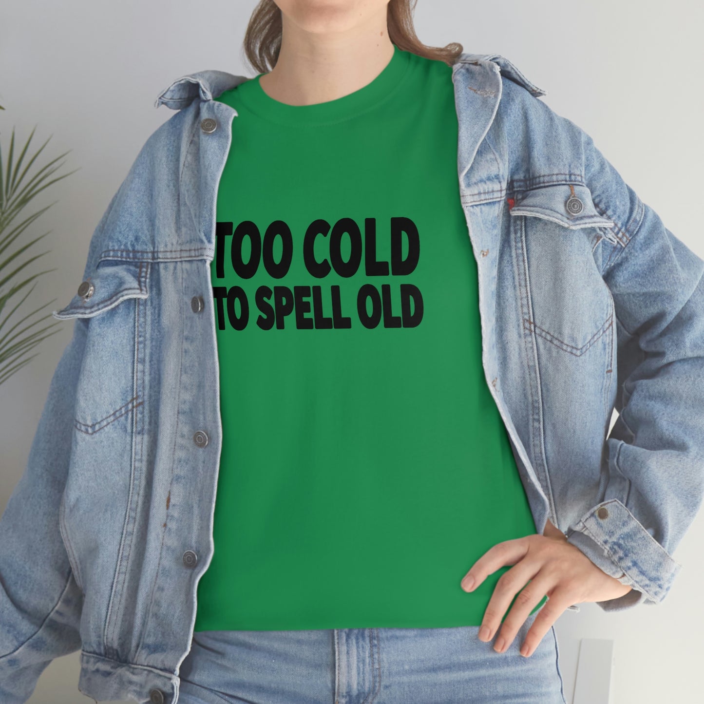 Too Cold To Spell Old (Black Text) | Official Undertime Slopper Merch