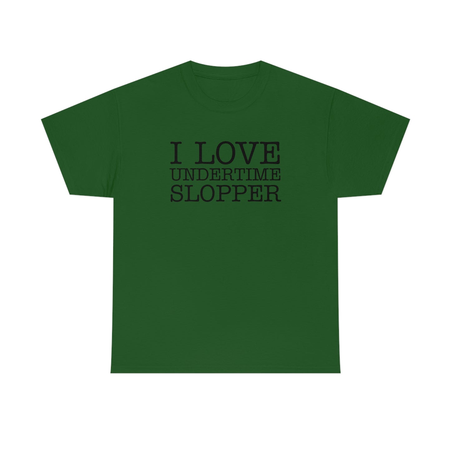 I love Undertime Slopper (Black Text) | Official Undertime Slopper Merch