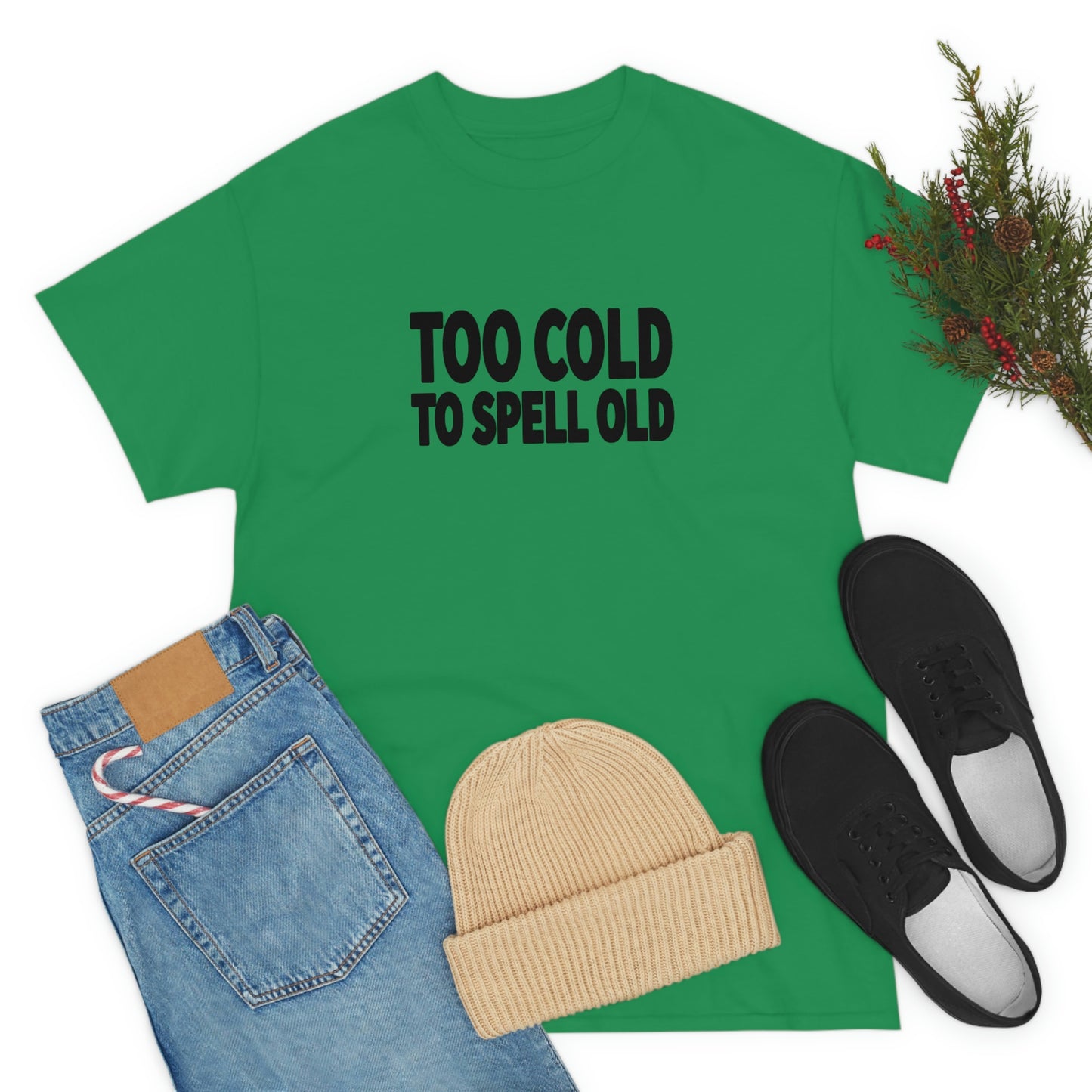 Too Cold To Spell Old (Black Text) | Official Undertime Slopper Merch