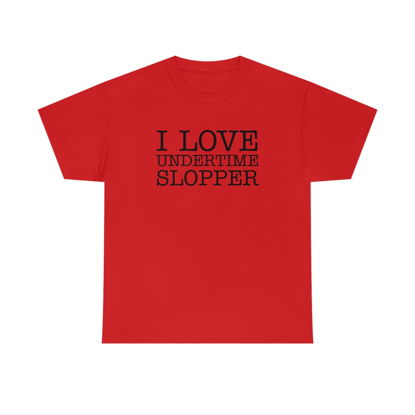 I love Undertime Slopper (Black Text) | Official Undertime Slopper Merch