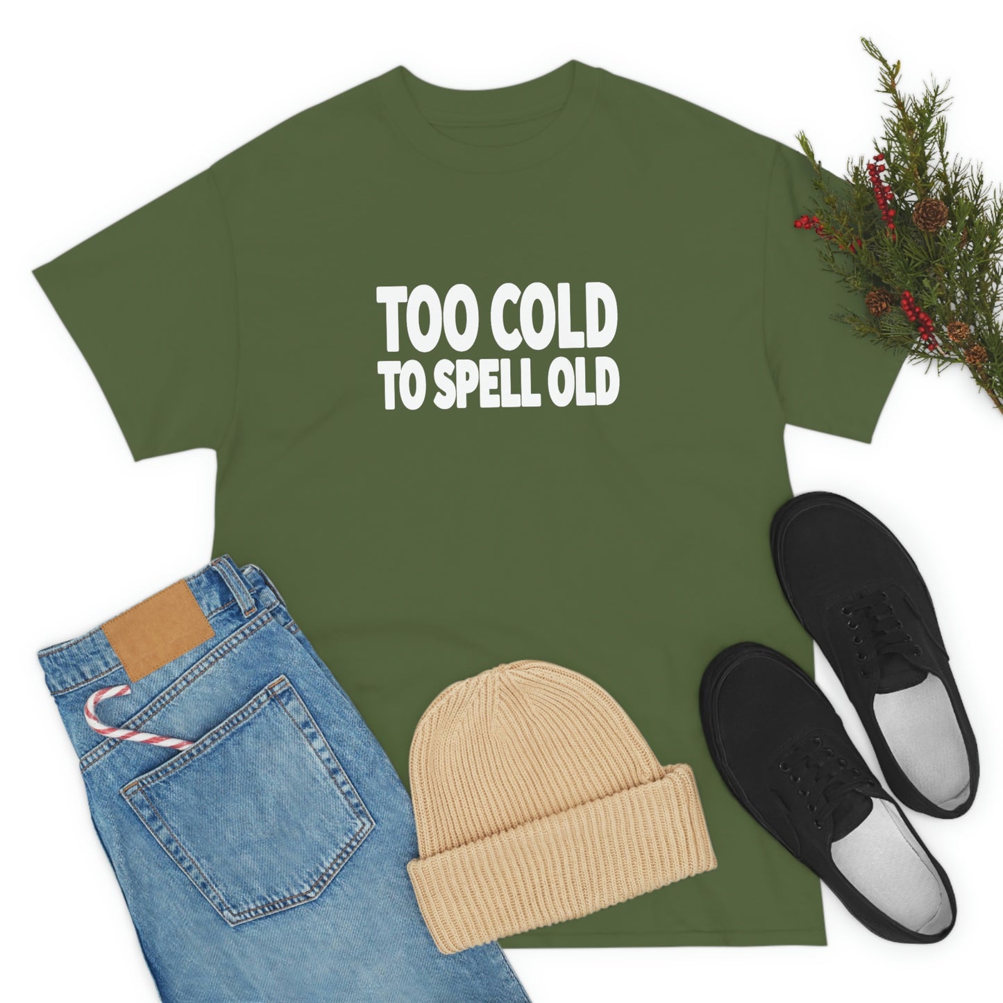 Too Cold To Spell Old (White Text) | Official Undertime Slopper Merch