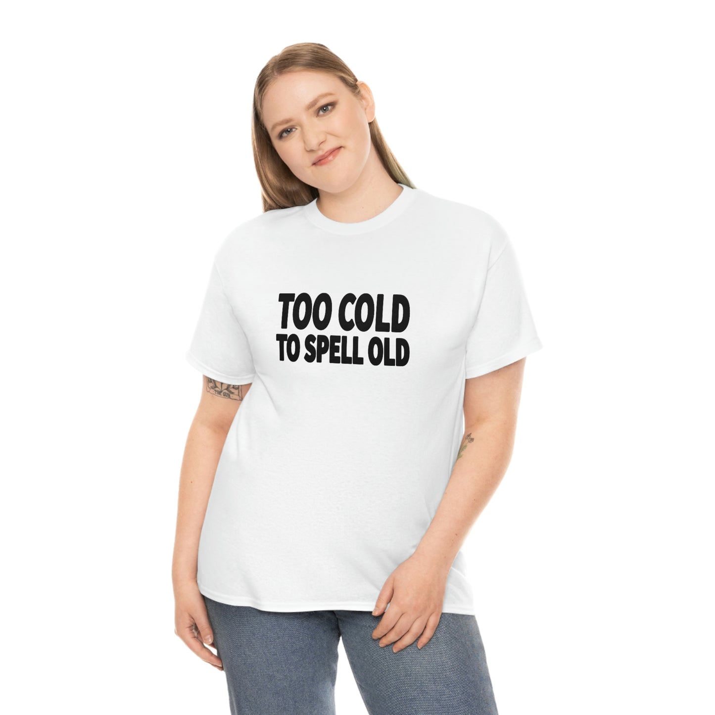 Too Cold To Spell Old (Black Text) | Official Undertime Slopper Merch