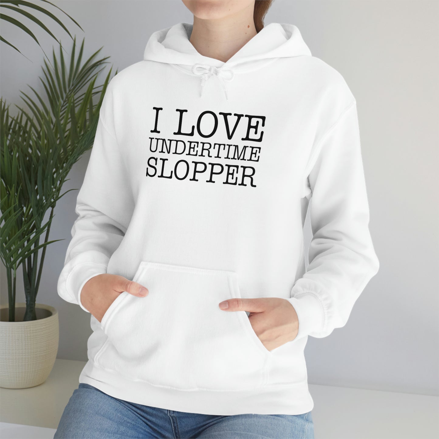 I love Undertime Slopper (Black Text) Hoodie | Official Undertime Slopper Hoodie