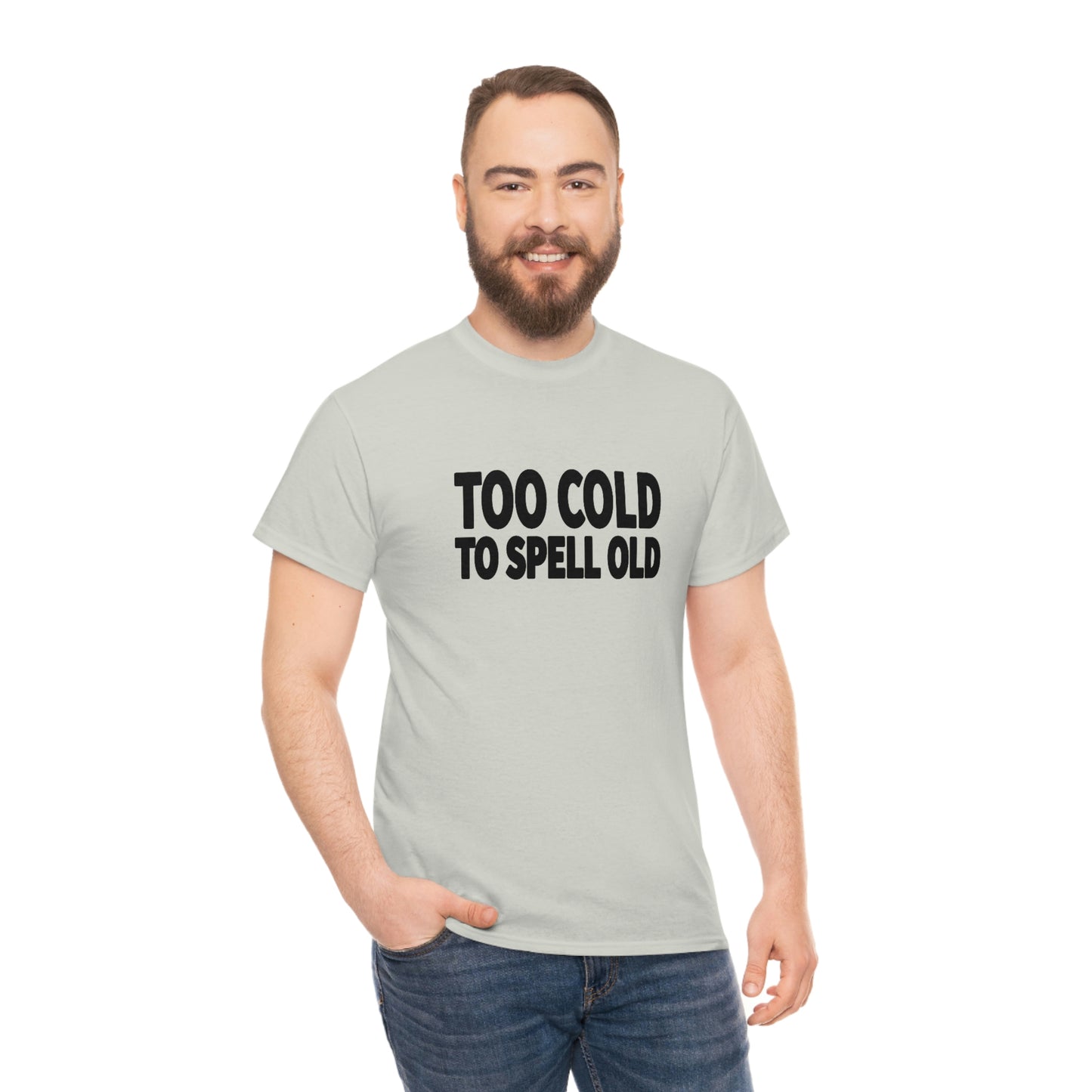 Too Cold To Spell Old (Black Text) | Official Undertime Slopper Merch