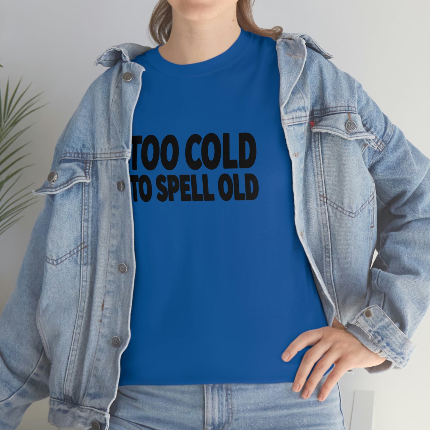 Too Cold To Spell Old (Black Text) | Official Undertime Slopper Merch