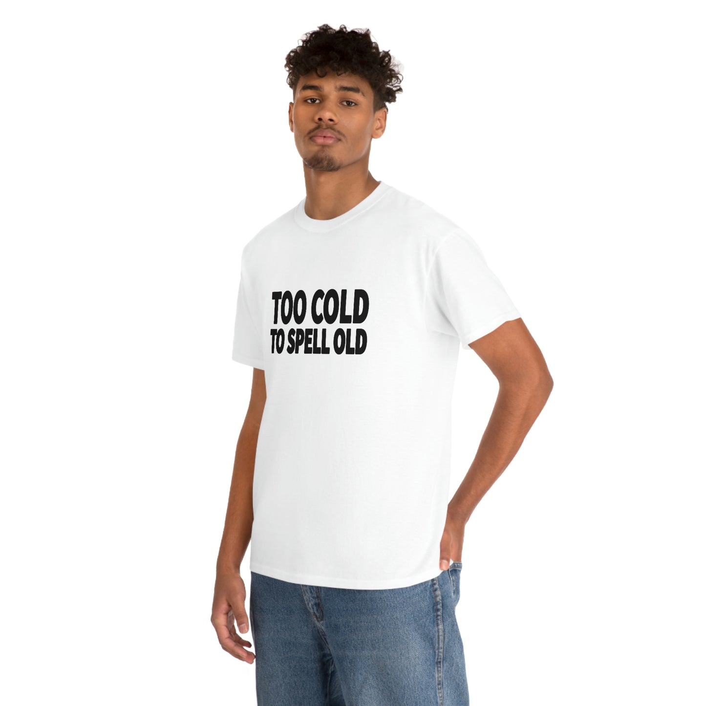 Too Cold To Spell Old (Black Text) | Official Undertime Slopper Merch