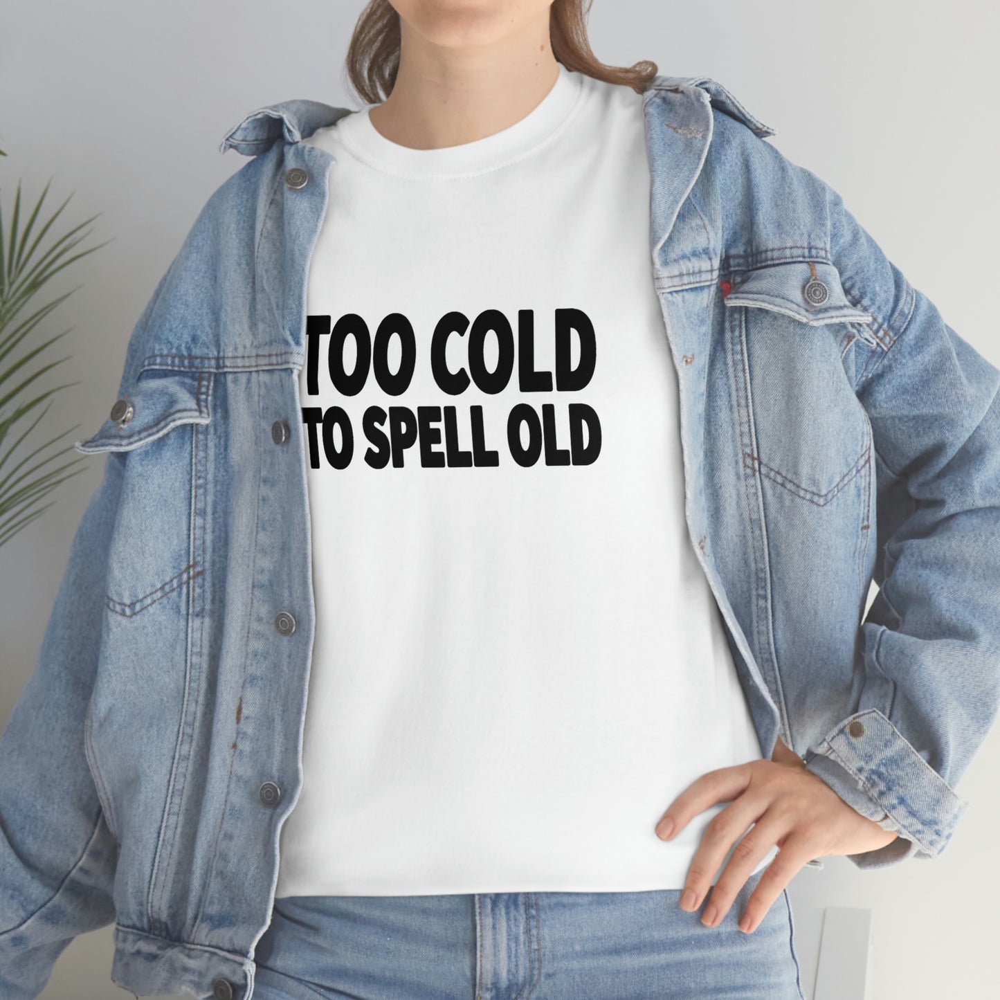 Too Cold To Spell Old (Black Text) | Official Undertime Slopper Merch