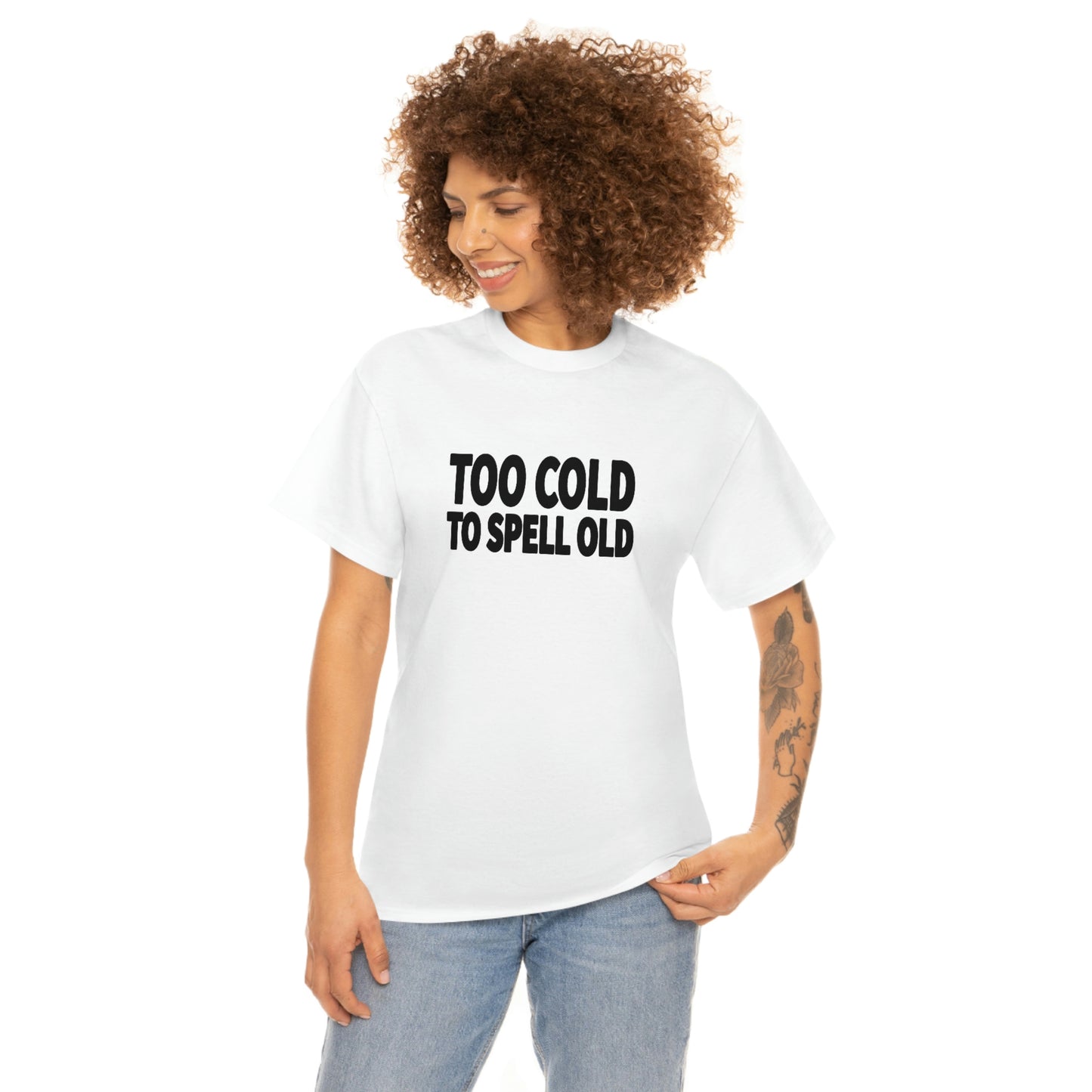 Too Cold To Spell Old (Black Text) | Official Undertime Slopper Merch