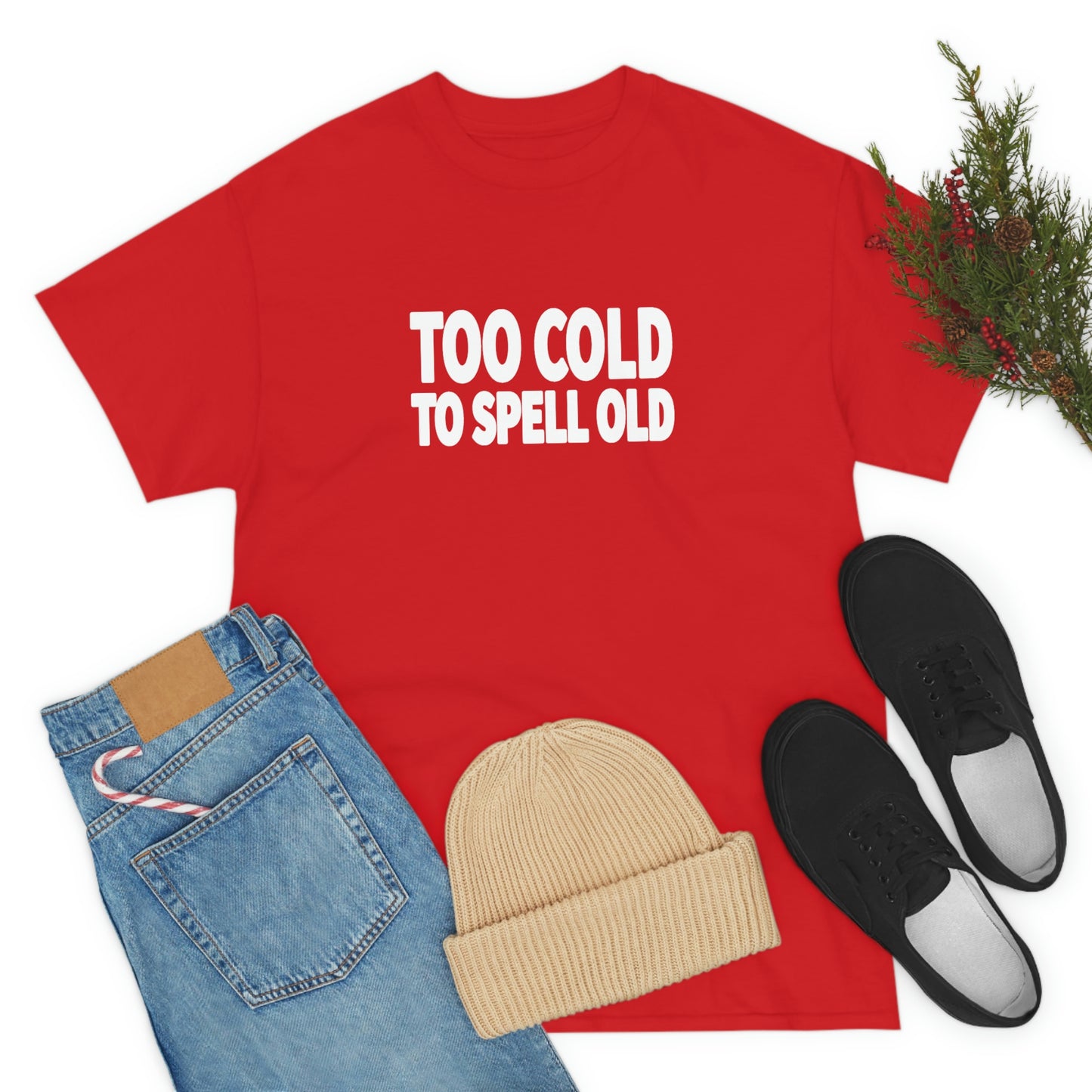 Too Cold To Spell Old (White Text) | Official Undertime Slopper Merch