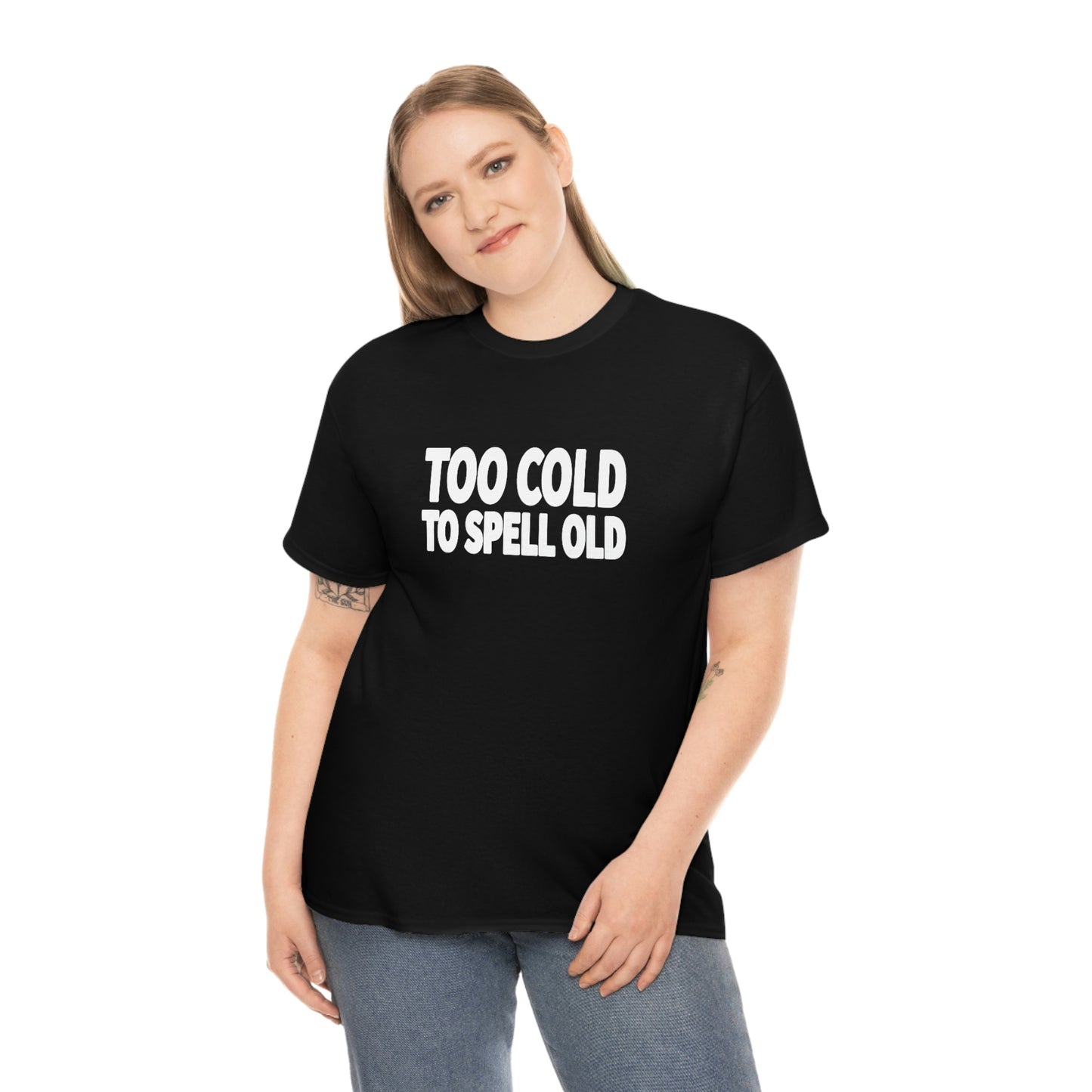 Too Cold To Spell Old (White Text) | Official Undertime Slopper Merch