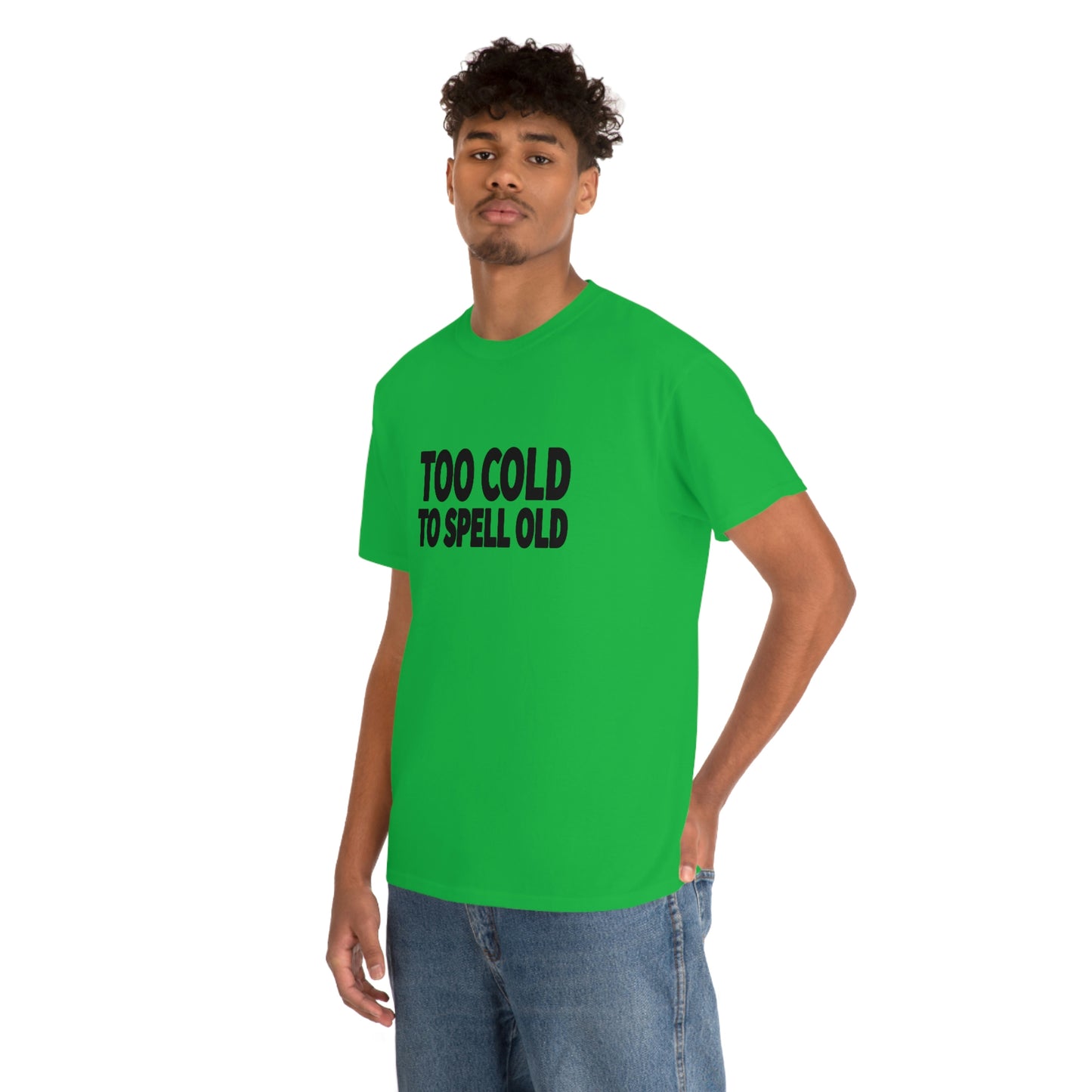 Too Cold To Spell Old (Black Text) | Official Undertime Slopper Merch