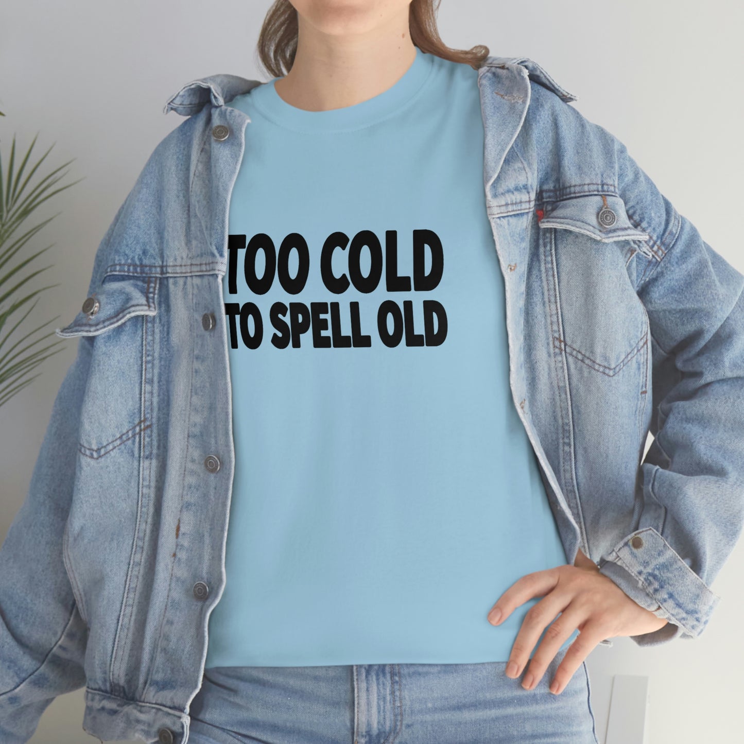 Too Cold To Spell Old (Black Text) | Official Undertime Slopper Merch