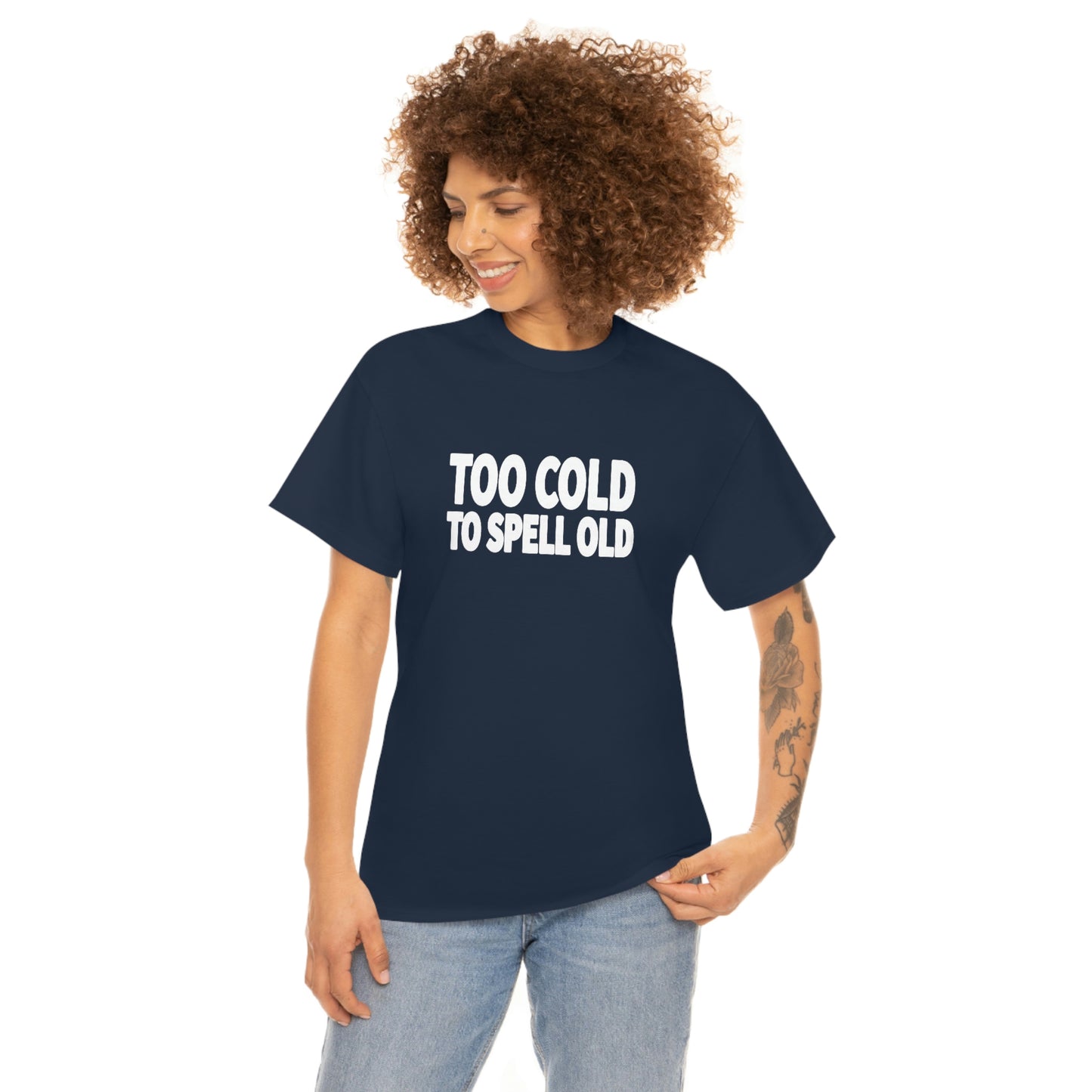 Too Cold To Spell Old (White Text) | Official Undertime Slopper Merch