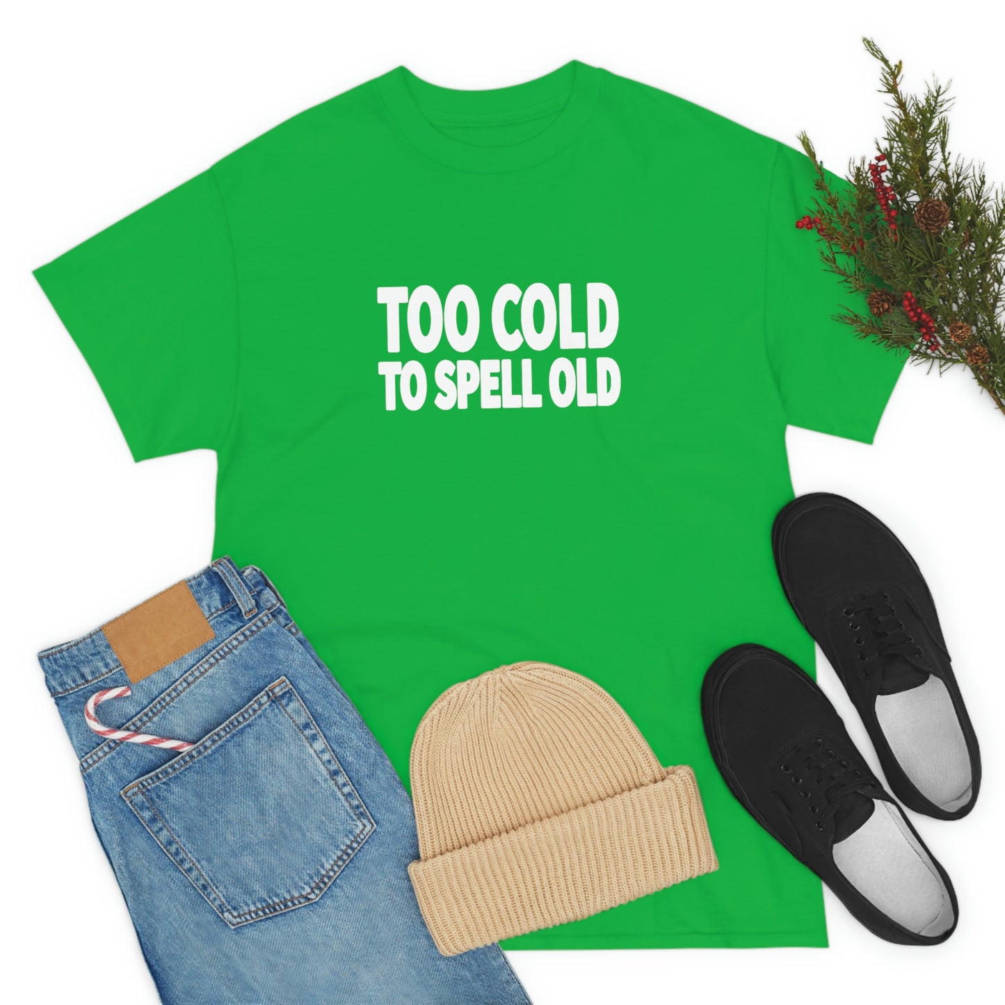 Too Cold To Spell Old (White Text) | Official Undertime Slopper Merch