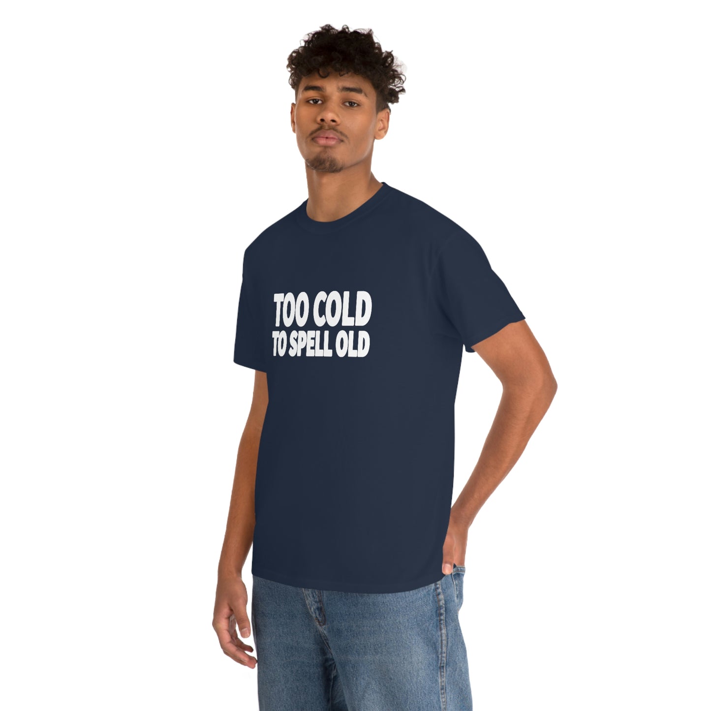 Too Cold To Spell Old (White Text) | Official Undertime Slopper Merch