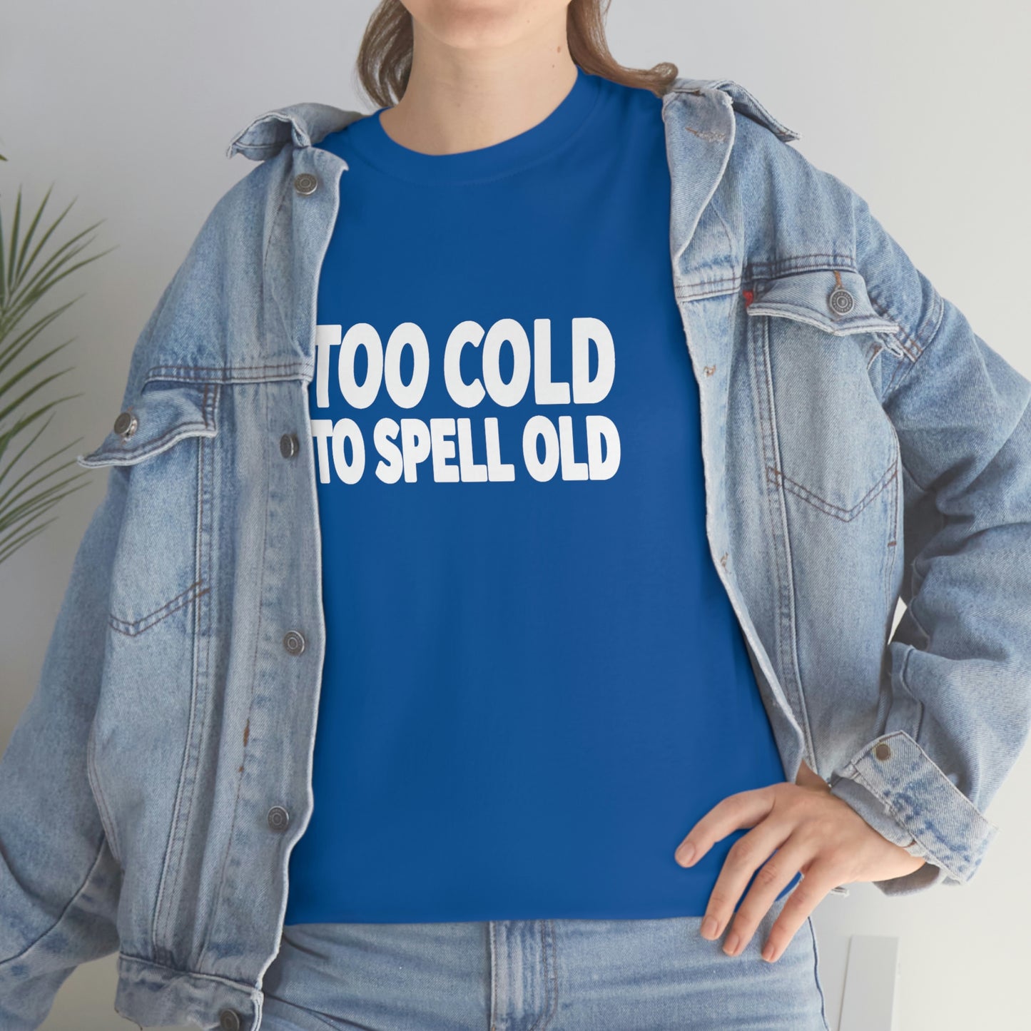 Too Cold To Spell Old (White Text) | Official Undertime Slopper Merch