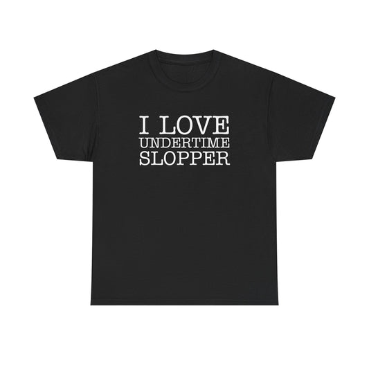 I love Undertime Slopper (White Text) | Official Undertime Slopper Merch