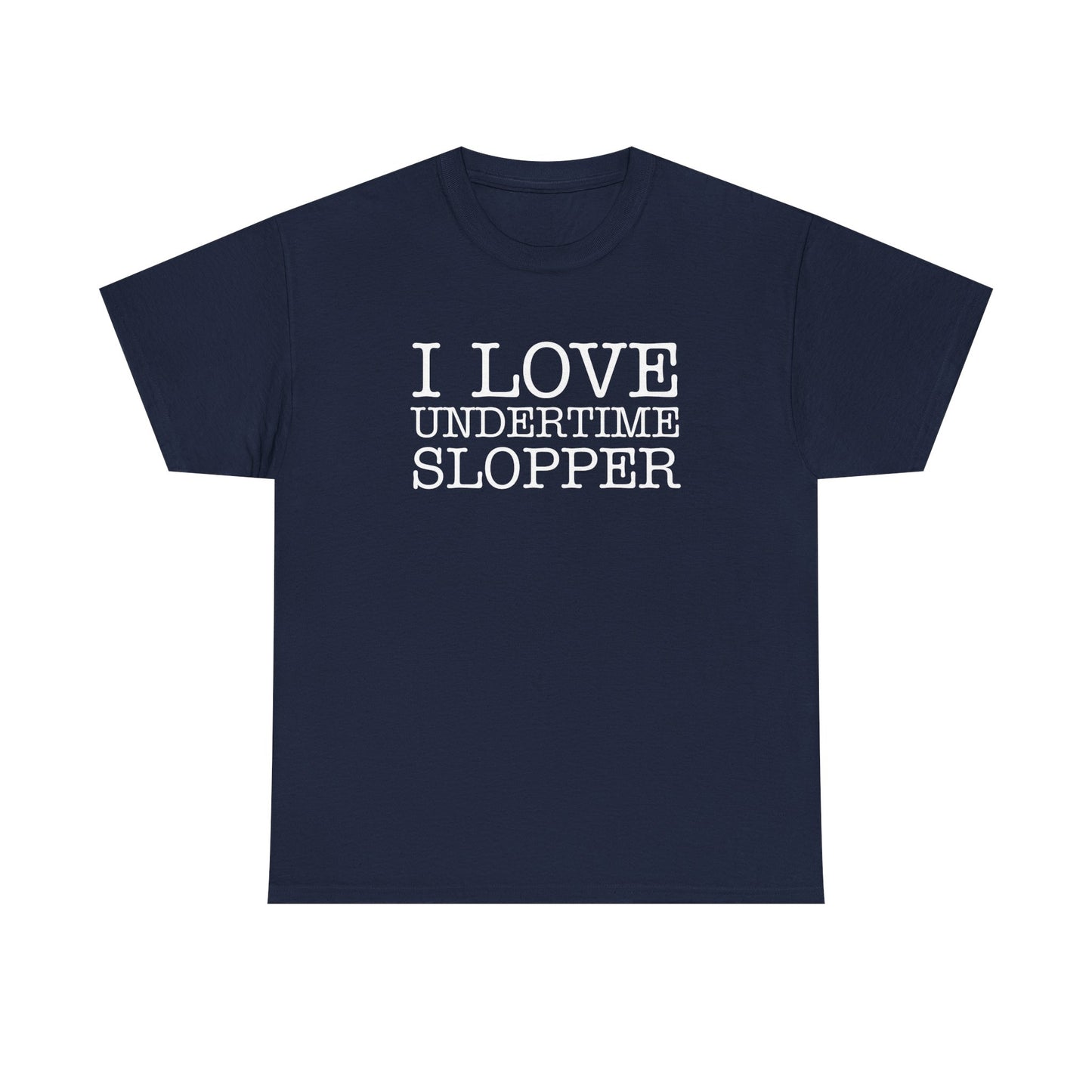 I love Undertime Slopper (White Text) | Official Undertime Slopper Merch